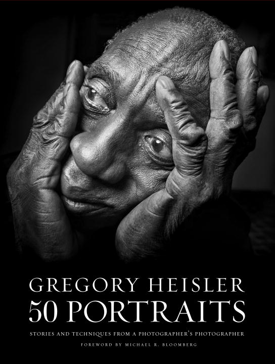 Gregory Heisler/Gregory Heisler@ 50 Portraits: Stories and Techniques from a Photo